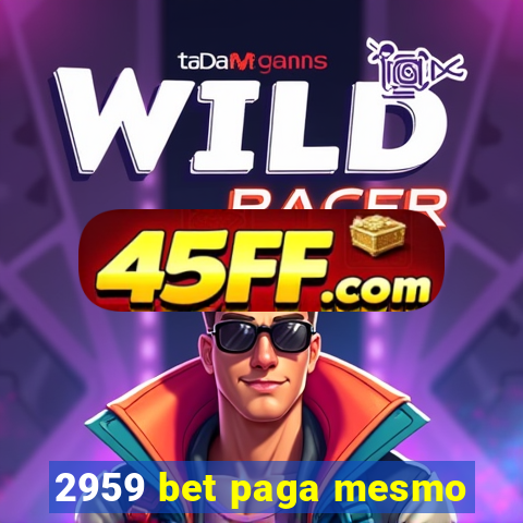 2959 bet paga mesmo
